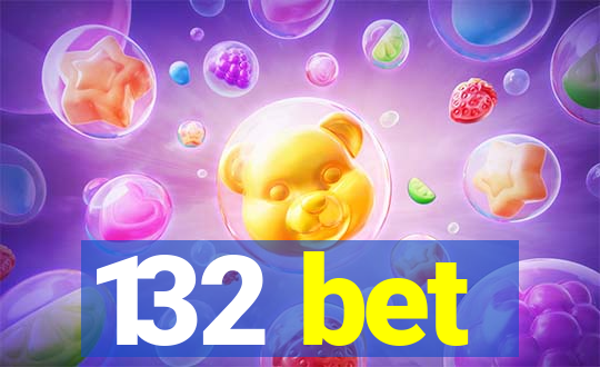 132 bet